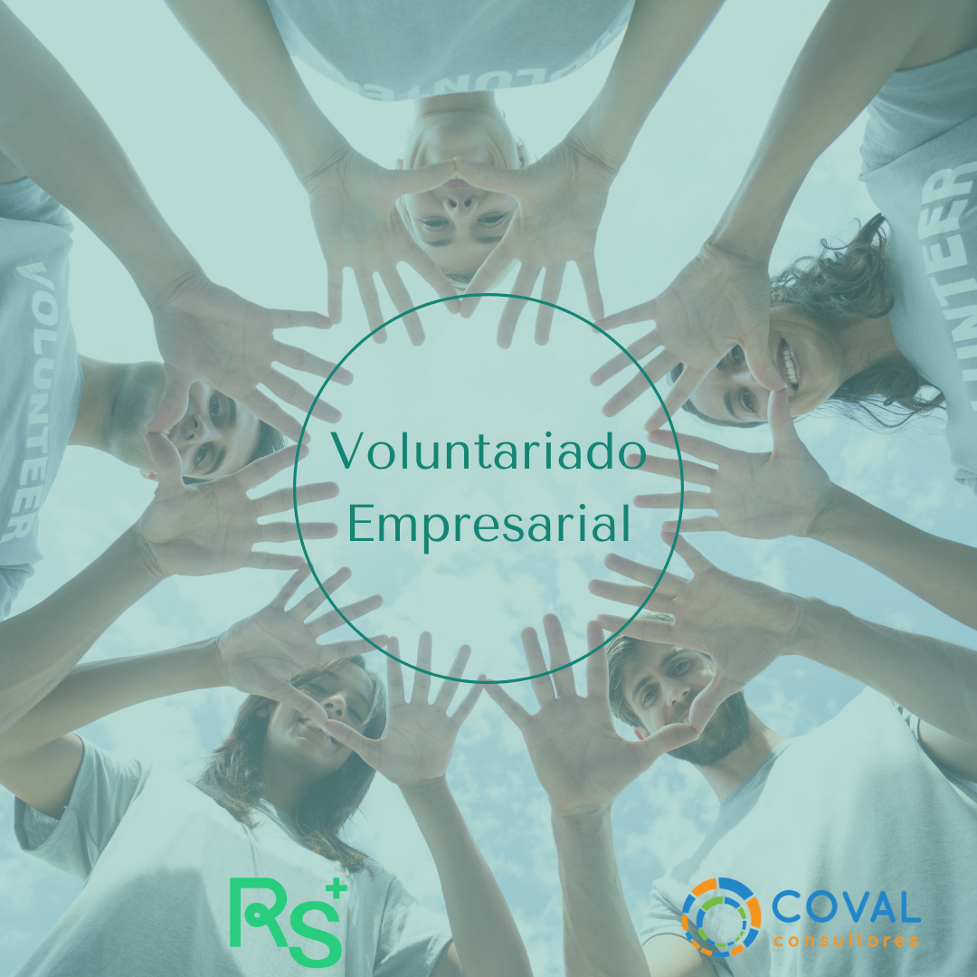VOLUNTARIADO EMPRESARIAL: una “herramienta” para la generación de impactos en los equipos y la sociedad - por Javier Aguirre